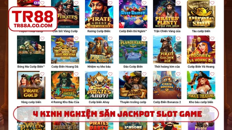 4 kinh nghiệm săn jackpot slot game cướp biển TR88