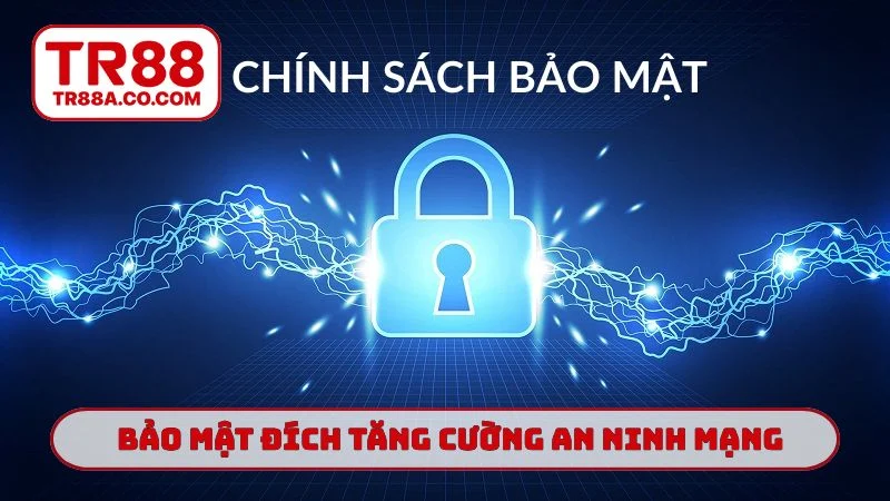 Chính sách bảo mật nhằm mục đích tăng cường an ninh mạng