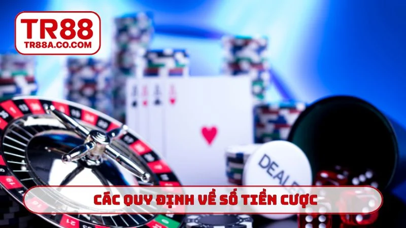 Các quy định về số tiền cược