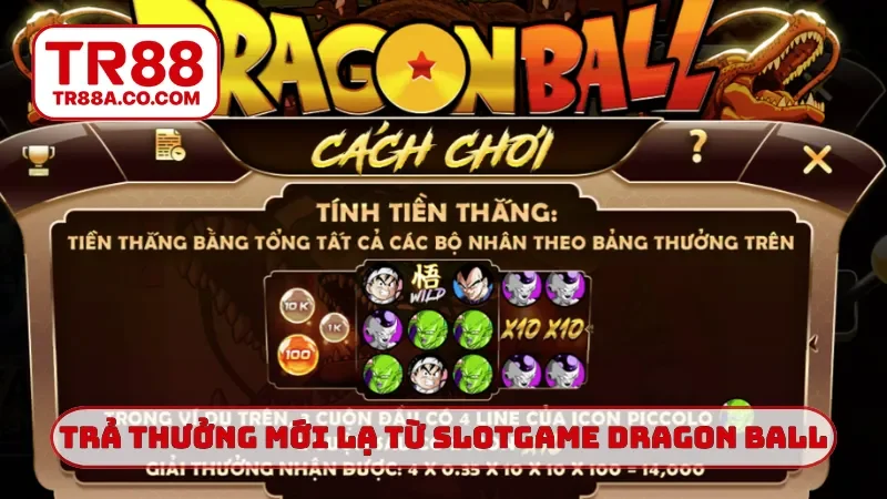 Cách trả thưởng mới lạ từ slotgame dragon ball