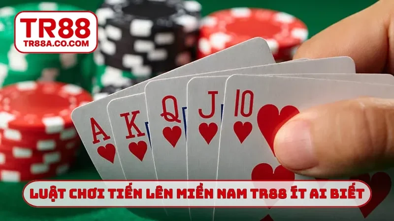 Luật chơi Tiến lên miền nam TR88 ít ai biết