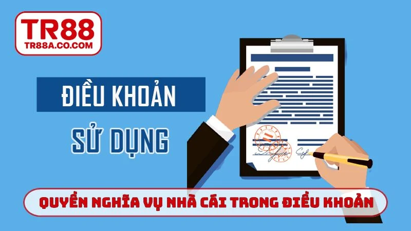 Quyền nghĩa vụ nhà cái trong điều khoản và điều kiện