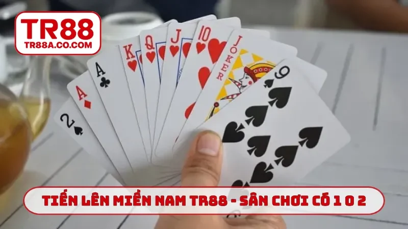 Tiến lên miền nam TR88 - Sân chơi có 1 0 2